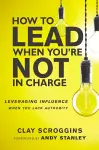 How to Lead When You're Not in Charge cover