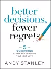 Better Decisions, Fewer Regrets cover