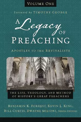 A Legacy of Preaching, Volume One---Apostles to the Revivalists cover