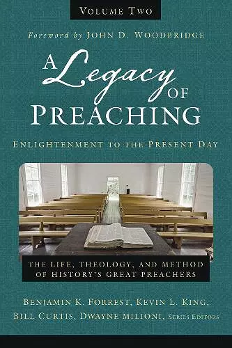 A Legacy of Preaching, Volume Two---Enlightenment to the Present Day cover