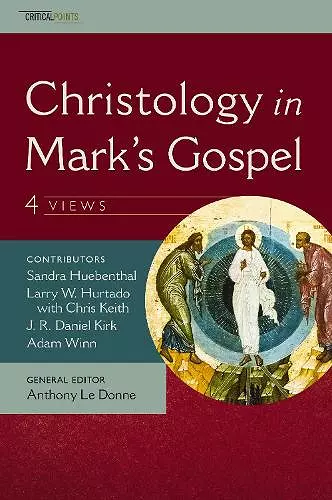 Christology in Mark's Gospel: Four Views cover