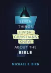 Seven Things I Wish Christians Knew about the Bible cover