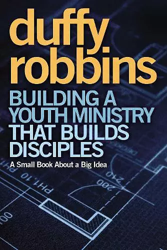 Building a Youth Ministry that Builds Disciples cover