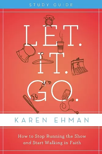Let. It. Go. Bible Study Guide cover