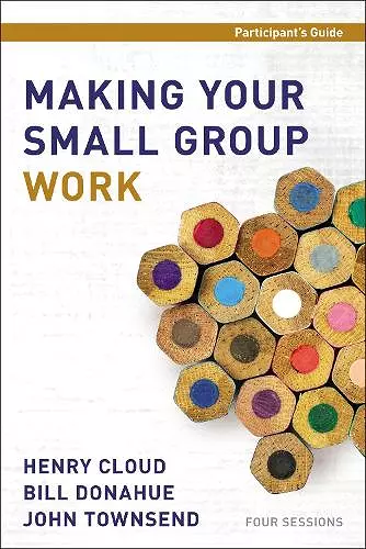 Making Your Small Group Work Participant's Guide cover