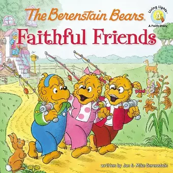 The Berenstain Bears Faithful Friends cover