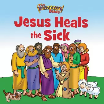 The Beginner's Bible Jesus Heals the Sick cover