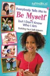 Everybody Tells Me to Be Myself but I Don't Know Who I Am, Revised Edition cover