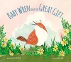 Baby Wren and the Great Gift cover