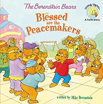 The Berenstain Bears Blessed are the Peacemakers cover