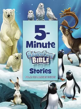 5-Minute Adventure Bible Stories, Polar Exploration Edition cover