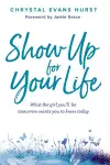 Show Up for Your Life cover