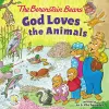 The Berenstain Bears God Loves the Animals cover