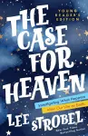 The Case for Heaven Young Reader's Edition cover