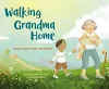 Walking Grandma Home cover