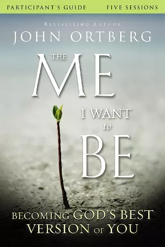 The Me I Want to Be Bible Study Participant's Guide cover