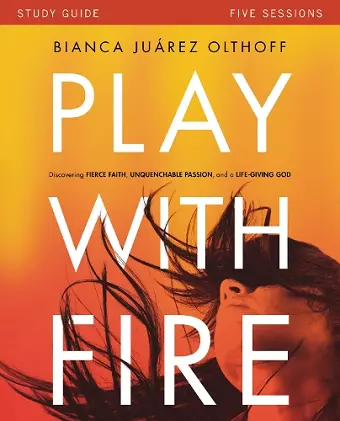 Play with Fire Bible Study Guide cover