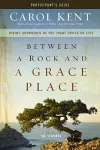 Between a Rock and a Grace Place Bible Study Participant's Guide cover