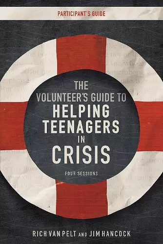 The Volunteer's Guide to Helping Teenagers in Crisis Participant's Guide cover