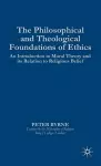 The Philosophical and Theological Foundations of Ethics cover