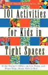 101 Activities for Kids in Tight Spaces cover