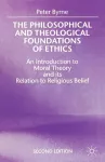 The Philosophical and Theological Foundations of Ethics cover