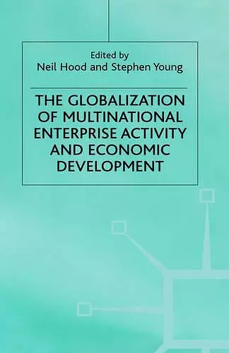 The Globalization of Multinational Enterprise Activity and Economic Development cover