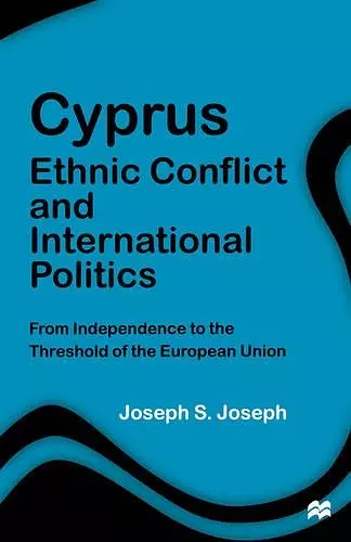 Cyprus: Ethnic Conflict and International Politics cover