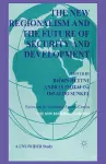 The New Regionalism and the Future of Security and Development cover