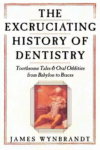 Excruciating History of Dentistry cover