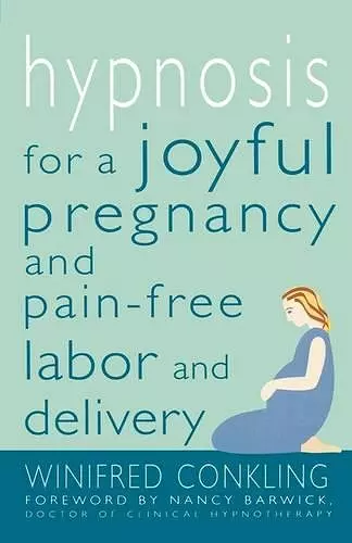 Hypnosis for a Joyful Pregnancy and Pain-Free Labor and Delivery cover