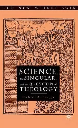 Science, the Singular, and the Question of Theology cover