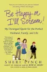 Be Happy or I'll Scream! cover