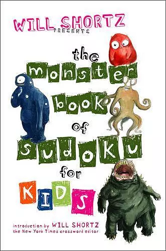 Will Shortz Presents the Monster Book of Sudoku for Kids cover