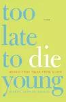 Too Late to Die Young cover