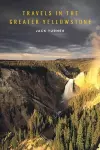 Travels in the Greater Yellowstone cover