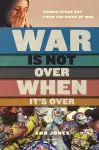 War is Not Over When it's Over cover