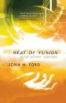 Heat of Fusion and Other Stories cover