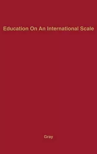 Education on an International Scale cover