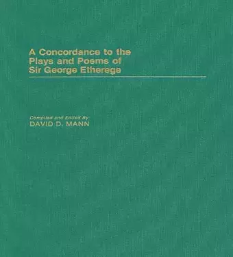 A Concordance to the Plays and Poems of Sir George Etherege cover