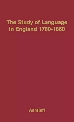 The Study of Language in England, 1780-1860. cover