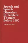 Speech and Speech Disorders in Western Thought before 1600 cover