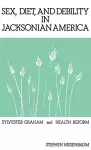Sex, Diet, and Debility in Jacksonian America cover