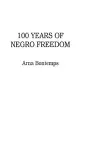 100 Years of Negro Freedom cover