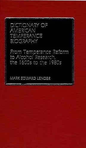 Dictionary of American Temperance Biography cover