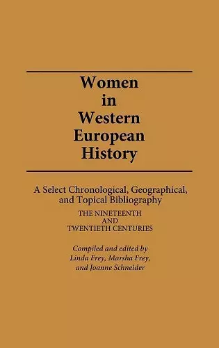 Women in Western European History: A Select Chronological, Geographical, and Topical Bibliography cover