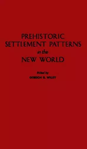 Prehistoric Settlement Patterns in the New World cover