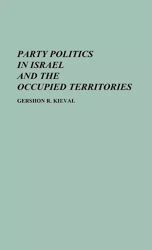 Party Politics in Israel and the Occupied Territories cover