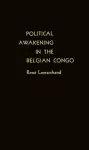 Political Awakening in the Belgian Congo. cover