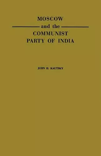 Moscow and the Communist Party of India cover